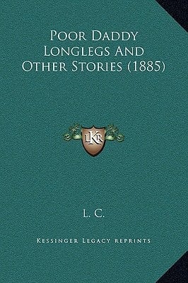 Poor Daddy Longlegs And Other Stories (1885)
