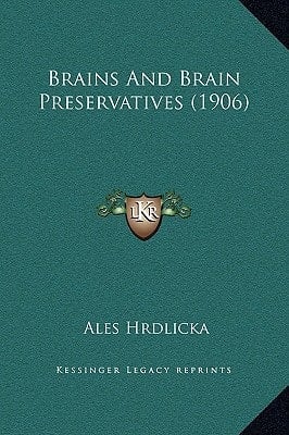 Brains And Brain Preservatives (1906)