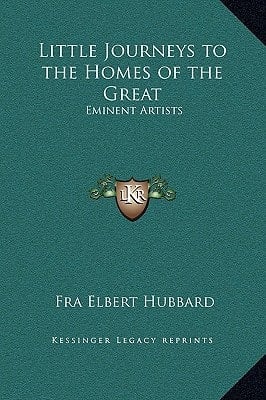 Little Journeys to the Homes of the Great: Eminent Artists