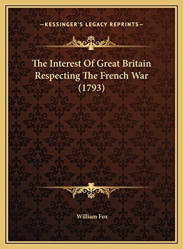 The Interest Of Great Britain Respecting The French War (1793)