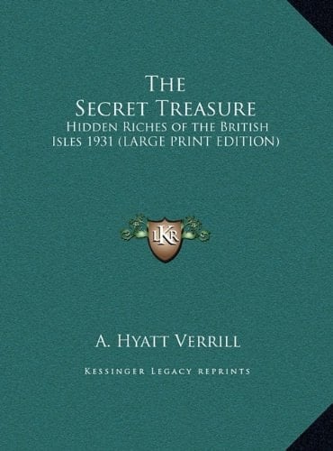 The Secret Treasure: Hidden Riches of the British Isles 1931 (LARGE PRINT EDITION)