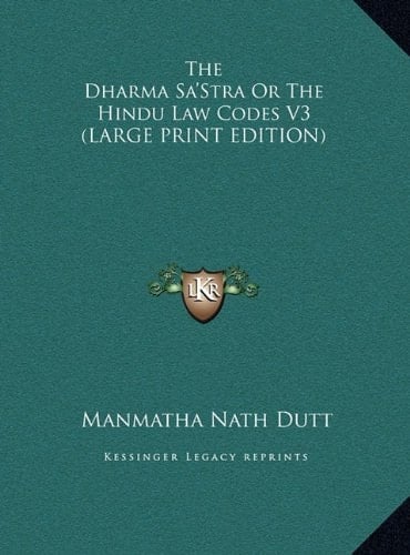The Dharma Sa'Stra Or The Hindu Law Codes V3 (LARGE PRINT EDITION)