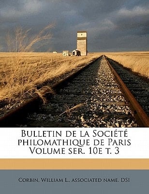 Bulletin de la Société philomathique de Paris Volume ser. 10e t. 3 (French Edition)