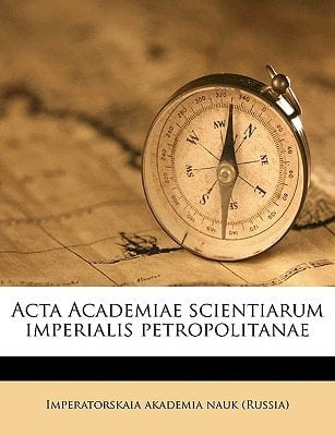 Acta Academiae scientiarum imperialis petropolitanae Volume pars 1, 1782 (Latin Edition)