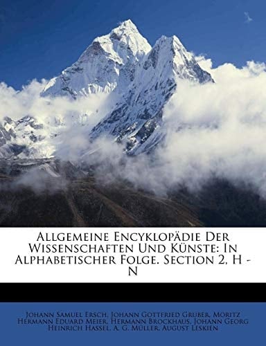 Allgemeine Encyklop Die Der Wissenschaften Und K Nste: In Alphabetischer Folge. Section 2, H - N (German Edition)