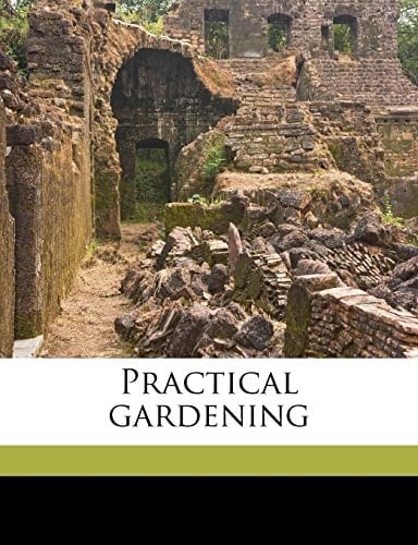 Practical gardening