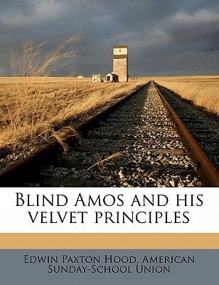 Blind Amos and his velvet principles