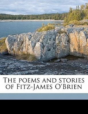The poems and stories of Fitz-James O'Brien