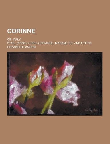 Corinne; Or, Italy