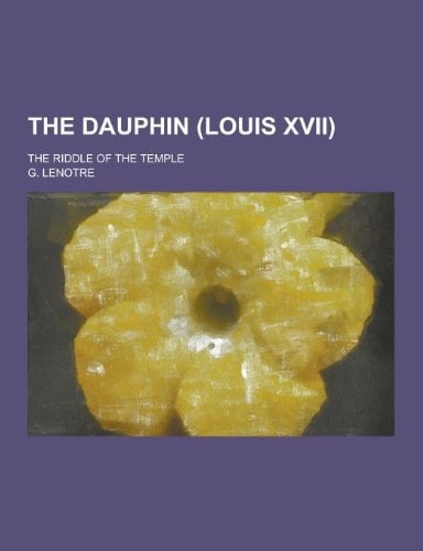 The Dauphin; the Riddle of the Temple