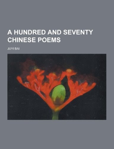 A Hundred and Seventy Chinese Poems