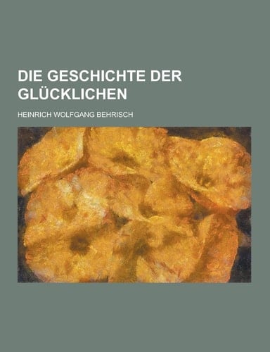 Die Geschichte Der Glücklichen