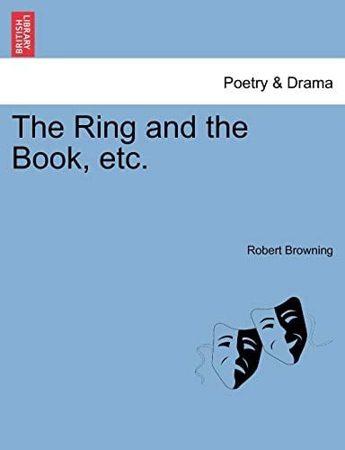 The Ring and the Book, etc.