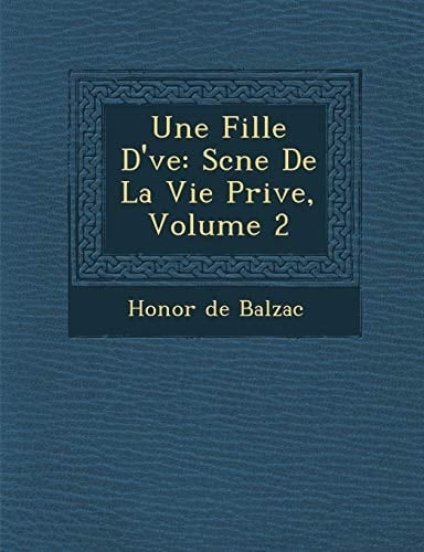 Une Fille D've: Scne De La Vie Prive, Volume 2 (French Edition)