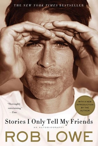 Stories I Only Tell My Friends An Autobiography