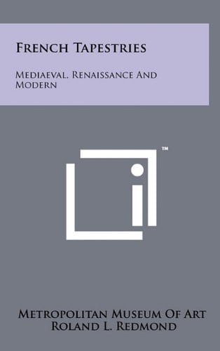 French Tapestries Mediaeval, Renaissance and Modern