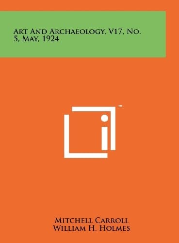 Art and Archaeology, V17, No. 5, May, 1924