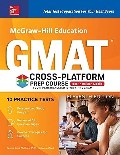 McGraw-Hill Education GMAT Cross-Platform Prep Course, Eleventh Edition