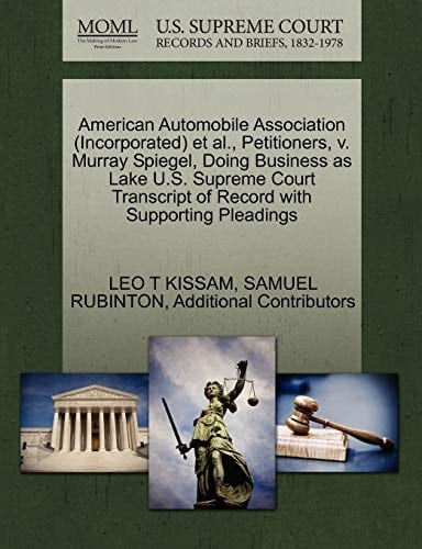 American Automobile Association (Incorporated) et al., Petitioners, v. Murray Spiegel, Doing Business as Lake U.S. Supreme Court Transcript of Record with Supporting Pleadings