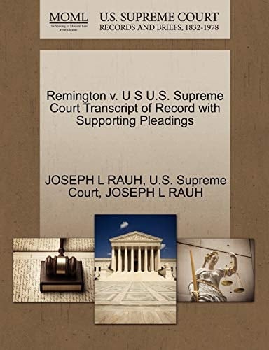 Remington v. U S U.S. Supreme Court Transcript of Record with Supporting Pleadings