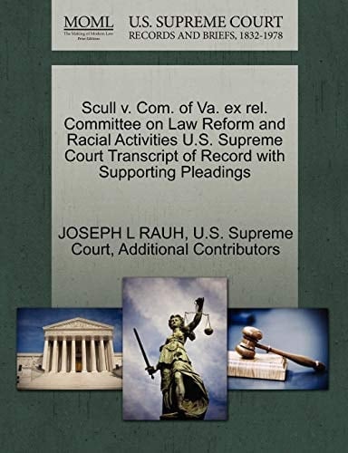 Scull v. Com. of Va. ex rel. Committee on Law Reform and Racial Activities U.S. Supreme Court Transcript of Record with Supporting Pleadings