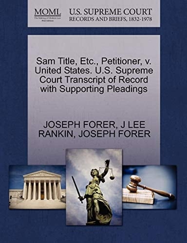 Sam Title, Etc., Petitioner, v. United States. U.S. Supreme Court Transcript of Record with Supporting Pleadings