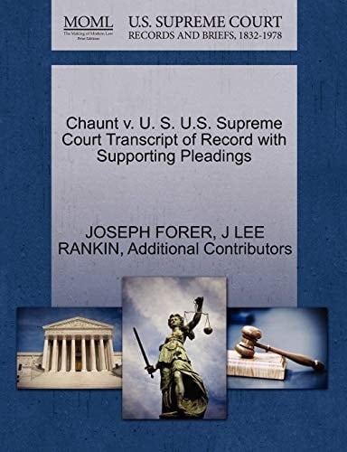 Chaunt v. U. S. U.S. Supreme Court Transcript of Record with Supporting Pleadings