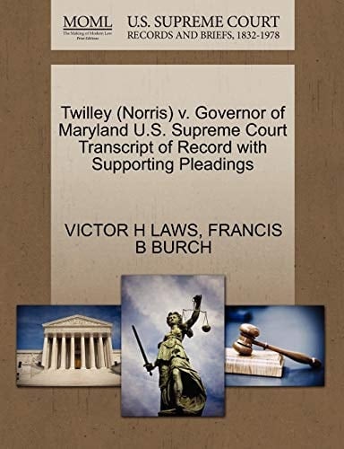 Twilley (Norris) v. Governor of Maryland U.S. Supreme Court Transcript of Record with Supporting Pleadings