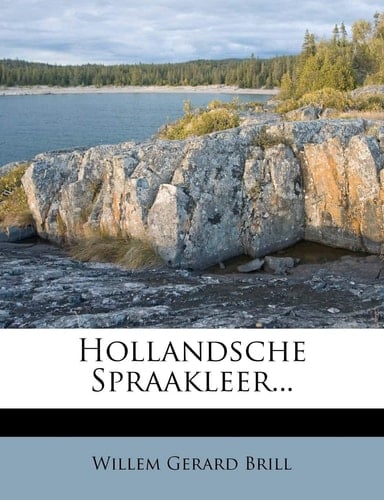 Hollandsche Spraakleer... (Dutch Edition)