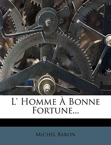 L' Homme a Bonne Fortune... (French Edition)