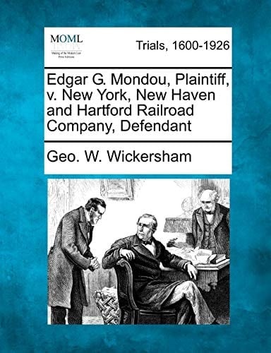 Edgar G. Mondou, Plaintiff, v. New York, New Haven and Hartford Railroad Company, Defendant