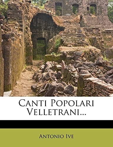 Canti Popolari Velletrani... (Italian Edition)