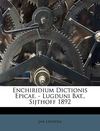 Enchiridium Dictionis Epicae. - Lugduni Bat., Sijthoff 1892 (Latin Edition)