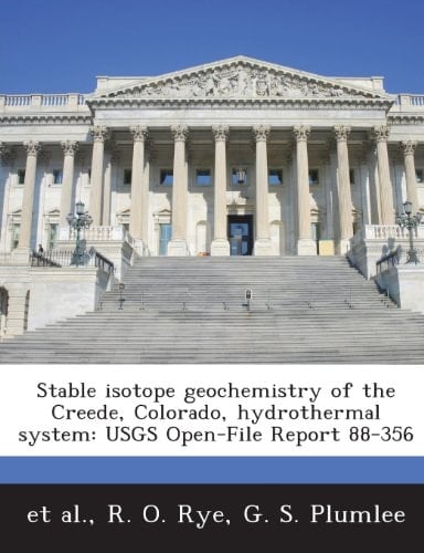 Stable Isotope Geochemistry of the Creede, Colorado, Hydrothermal System: Usgs Open-File Report 88-356