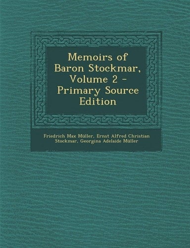 Memoirs of Baron Stockmar, Volume 2