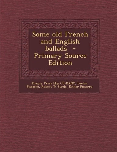 Some Old French and English Ballads - Primary Source Edition