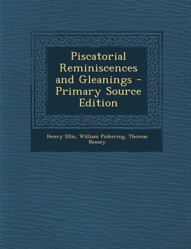 Piscatorial Reminiscences and Gleanings - Primary Source Edition