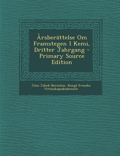 Arsberattelse Om Framstegen I Kemi, Dritter Jahrgang (German Edition)