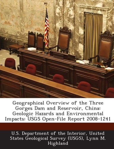 Geographical Overview of the Three Gorges Dam and Reservoir, China: Geologic Hazards and Environmental Impacts: USGS Open-File Report 2008-1241