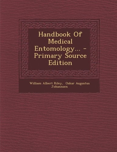 Handbook of Medical Entomology... - Primary Source Edition