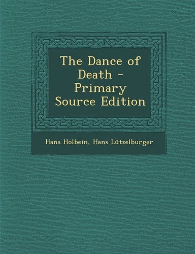 The Dance of Death - Primary Source Edition