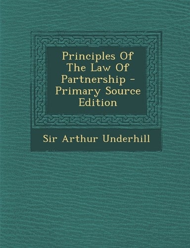 Principles of the Law of Partnership - Primary Source Edition