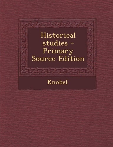 Historical Studies - Primary Source Edition