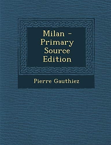 Milan - Primary Source Edition