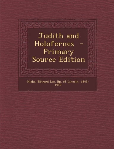 Judith and Holofernes - Primary Source Edition