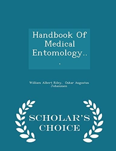 Handbook of Medical Entomology... - Scholar's Choice Edition