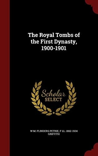 The Royal Tombs of the First Dynasty, 1900-1901