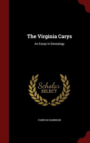 The Virginia Carys An Essay in Genealogy