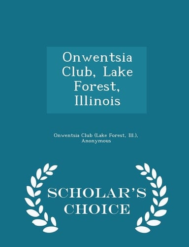Onwentsia Club, Lake Forest, Illinois - Scholar's Choice Edition