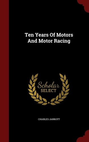 Ten Years Of Motors And Motor Racing